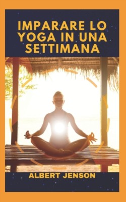 Imparare Lo Yoga in Una Settimana