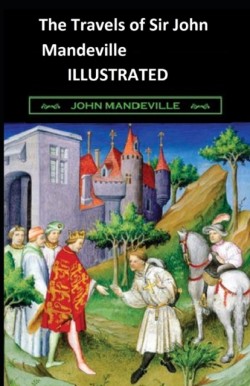 Travels of Sir John Mandeville Illustrated