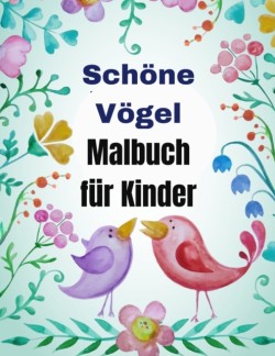 Schoene Voegel Malbuch fur Kinder
