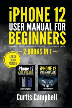 iPhone 12 User Manual for Beginners