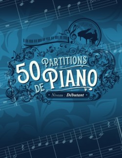 50 partitions de piano - Niveau debutant