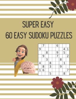 Super Easy 60 Easy Sudoku Puzzles