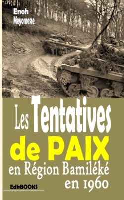 Les tentatives de paix en région bamiléké en 1960