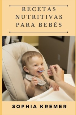 Recetas Nutritivas para Bebes