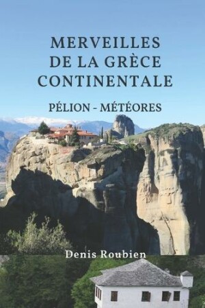 Merveilles de la Grèce Continentale. Thessalie