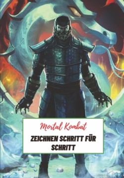 Mortal Kombat zeichnen schritt fur schritt zeichnen lernen ab 15 jahre