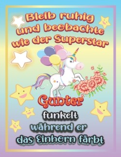 Bleib ruhig und beobachte wie Superstar Gunter funkelt wahrend sie das Einhorn farbt