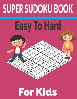 Super sudoku Book Easy to Hard for Kids