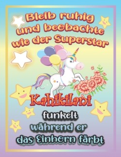 Bleib ruhig und beobachte wie Superstar Kahikilani funkelt wahrend sie das Einhorn farbt