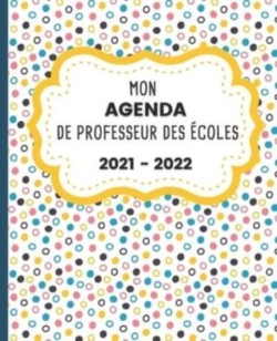 Mon AGENDA de Professeur des Écoles 2021 - 2022