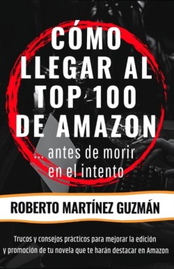 CÓMO LLEGAR AL TOP 100 DE AMAZON... antes de morir en el intento