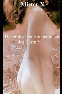 erotischen Erinnerungen des Herrn Y