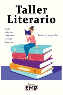 Taller Literario Estilo, redaccion, gramatica, creacion, ejercicios - Escribe tu propio libro