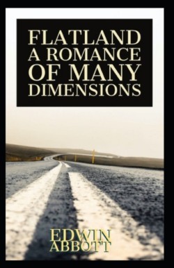 "Flatland A Romance of Many Dimensions