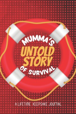 Mumma's Untold Story of Survival