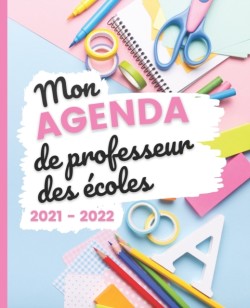 Mon AGENDA de Professeur des Écoles 2021 - 2022