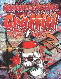 Apprendre a Dessiner Graffiti