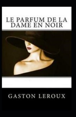 Le Parfum de la Dame en noir Annote