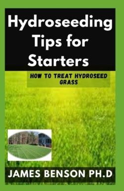 Hydroseeding Tips for Starters