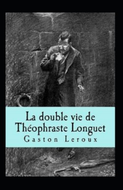 Double vie de Theophraste Longuet Annote