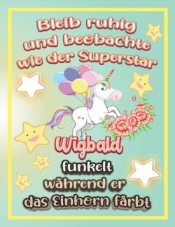 Bleib ruhig und beobachte wie Superstar Wigbald funkelt wahrend sie das Einhorn farbt