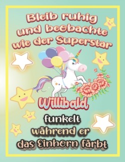 Bleib ruhig und beobachte wie Superstar Willibald funkelt wahrend sie das Einhorn farbt