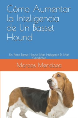 Cómo Aumentar la Inteligencia de Un Basset Hound