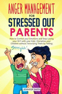 Anger Management for Stressed Out Parents