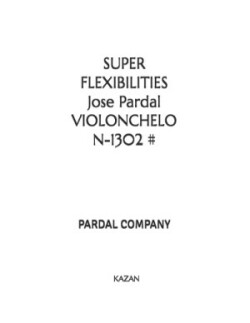 SUPER FLEXIBILITIES Jose Pardal VIOLONCHELO N-1302 #