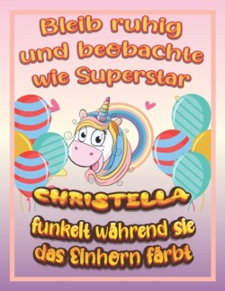 Bleib ruhig und beobachte wie Superstar Christella funkelt wahrend sie das Einhorn farbt