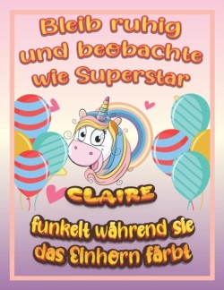 Bleib ruhig und beobachte wie Superstar Claire funkelt wahrend sie das Einhorn farbt