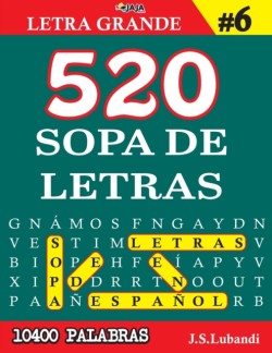 520 SOPA DE LETRAS #6 (10400 PALABRAS) Letra Grande