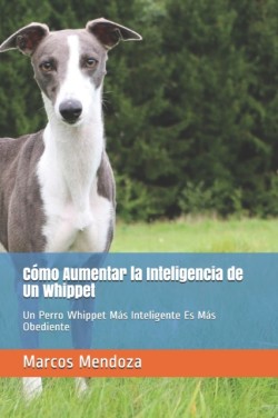 Cómo Aumentar la Inteligencia de Un Whippet