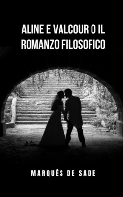 Aline e Valcour o Il romanzo filosofico