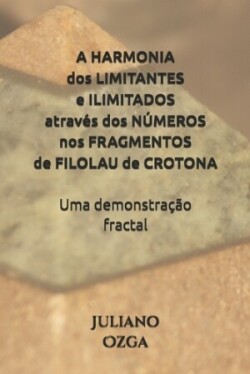 A Harmonia DOS Limitantes E Ilimitados Através DOS Números Nos Fragmentos de Filolau de Crotona