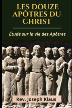 Les Douze Apôtres du Christ