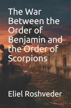 War Between the Order of Benjamin and the Order of Scorpions