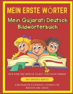 Mein Erste Wörter Mein Gujarati Deutsch Bildwörterbuch. Dein Kind 300 Wörter Selbst Verstehen Können.