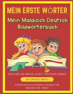 Mein Erste Wörter Mein Malaiisch Deutsch Bildwörterbuch. Dein Kind 300 Wörter Selbst Verstehen Können.