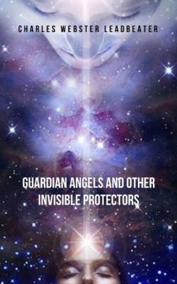 Guardian Angels and Other Invisible Protectors
