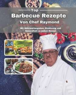 Top Barbecue Rezepte von Chef Raymond