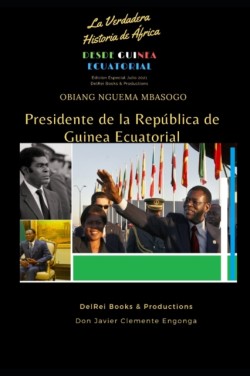 Obiang Nguema Mbasogo, Presidente de la Republica de Guinea Ecuatorial
