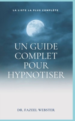 Un guide complet pour hypnotiser