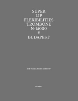 Super Lip Flexibilities Trombone N-15000 # Budapest