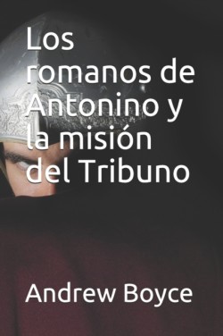 romanos de Antonino y la misión del Tribuno