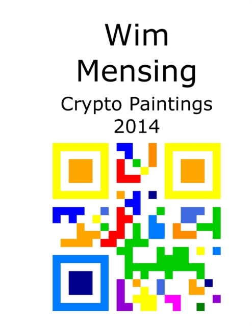 Wim Mensing Crypto Paintings 2014