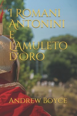 I Romani Antonini e L'Amuleto d'Oro