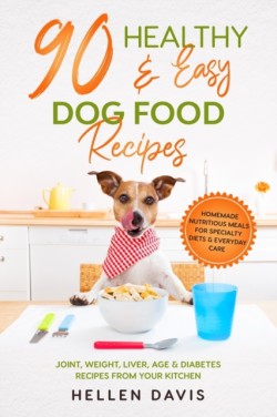 90 Healthy & Easy Dog Food Recipes