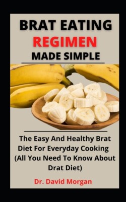 Brat Eating Regimen Made Simple