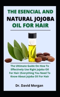 Esencial And Natural Jojoba Oil For Hair